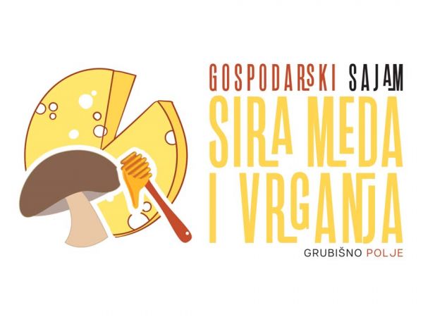 Dođite na 18. Gospodarski sajam sira, meda i vrganja !