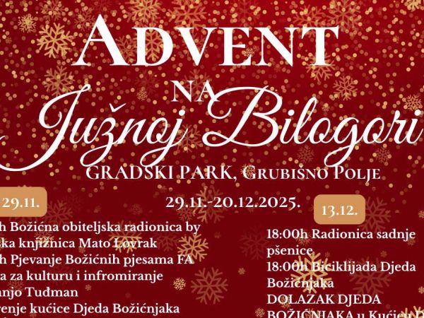 Sutra počinje Advent na Južnoj Bilogori u Grubišnom Polju 2025. Sutra počinje Advent na Južnoj Bilogori u Grubišnom Polju 2025.